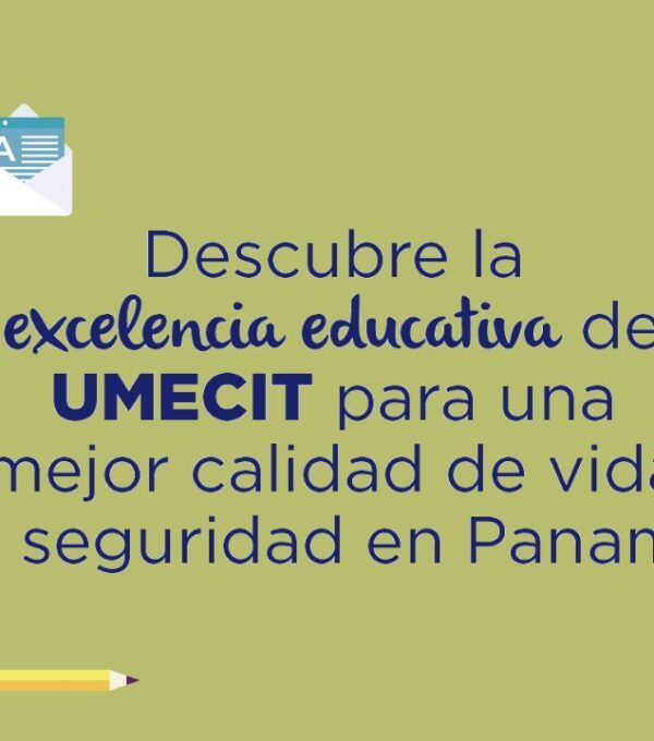 Descubre la excelencia educativa de UMECIT para una mejor calidad de vida y seguridad en Panamá