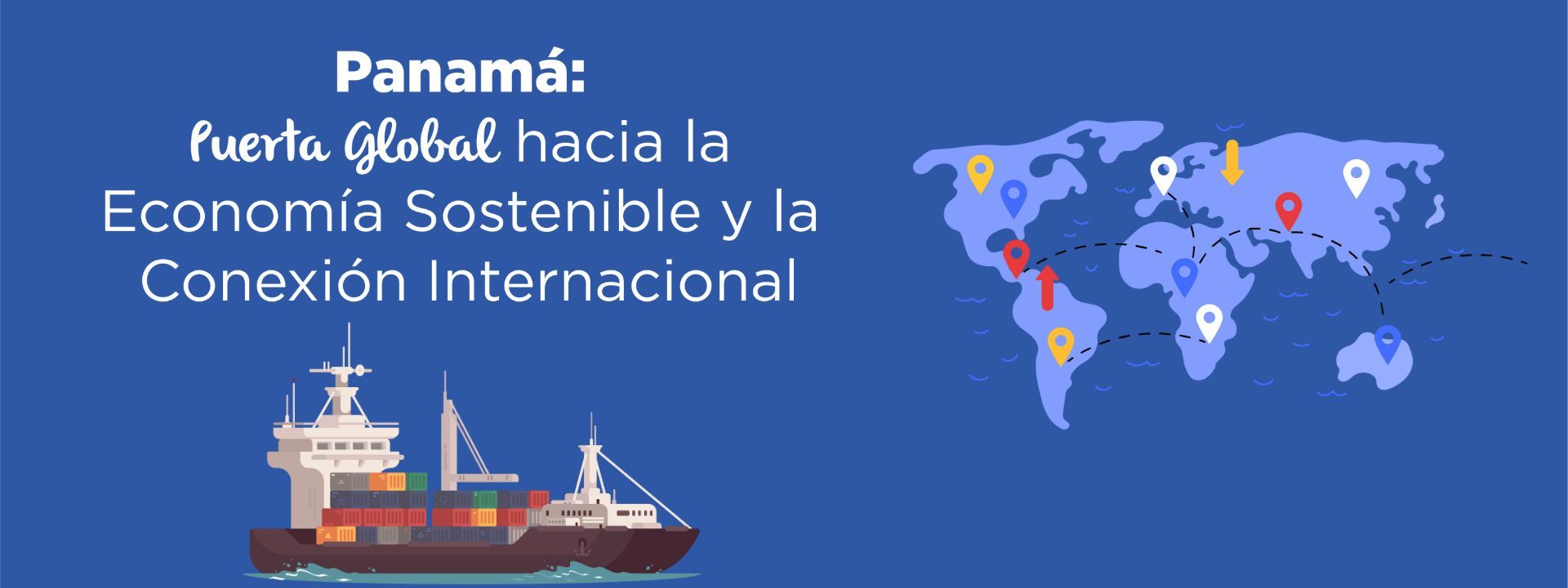 Panamá: Puerta Global hacia la Economía Sostenible y la Conexión Internacional