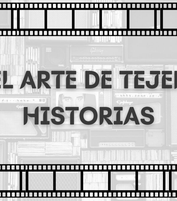 Participa en el concurso de cortometrajes «El Arte de Tejer Historias»: una invitación a crear, contar y transformar