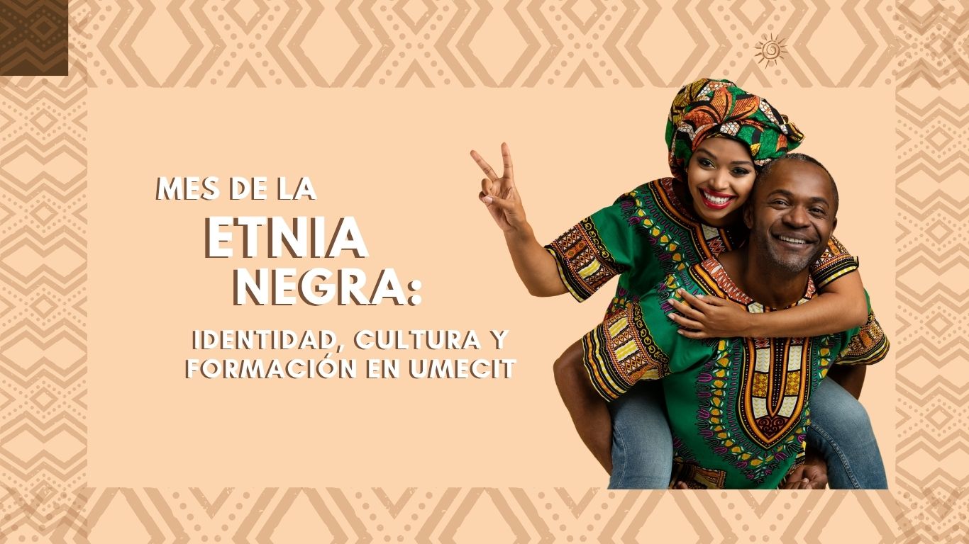 Mes de la Etnia Negra 2026: identidad, cultura y formación en UMECIT
